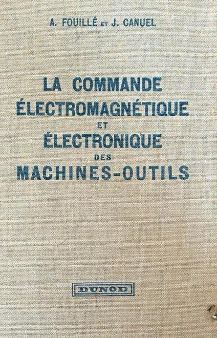 La commande electromagnetique et electronique des machines outils - copertina