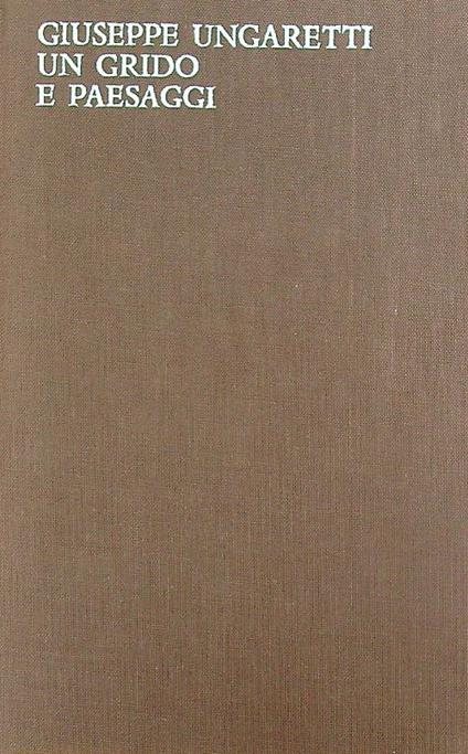 Un grido e paesaggi - Giuseppe Ungaretti - copertina