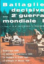 Battaglie decisive della seconda guerra mondiale. Vol 1