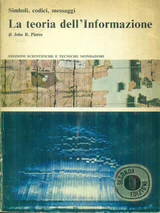 La teoria dell'informazione - John R. Pierce - copertina