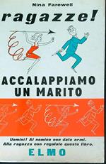 Ragazze! Accalappiamo un marito