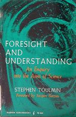 Foresight and understanding