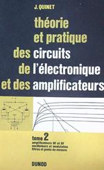 Theorie et pratique des circuits de l'electronique et des amplificateurs. Tome 2