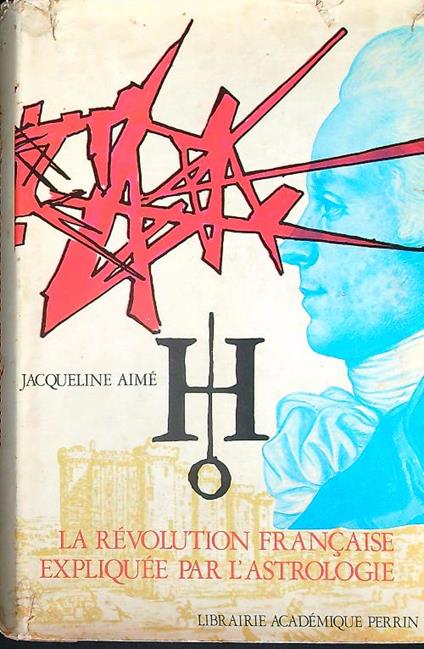 La revolution Française Expliquee Par L'astrologie - Jacqueline Aime - copertina