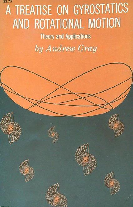 A treatise on gyrostatics and rotational motion - Andrew Gray - copertina