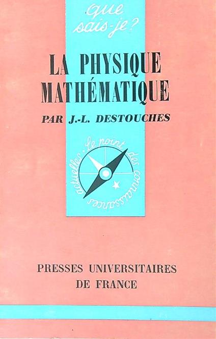 La physique mathematique - J. L. Destouches - copertina