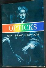 Opticks: Or a Treatise of the Reflections Inflections