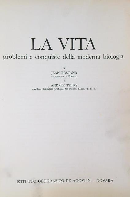 La vita. problemi e conquiste della moderna biologia - Jean Rostand - copertina