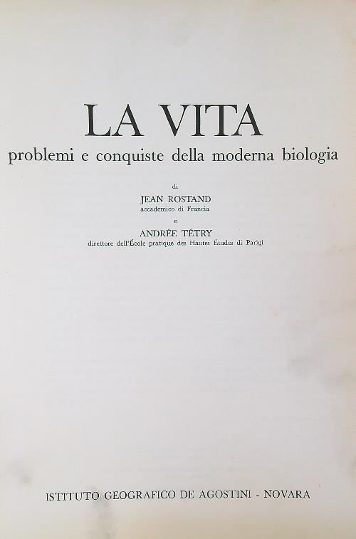 La vita. problemi e conquiste della moderna biologia - Jean Rostand - copertina