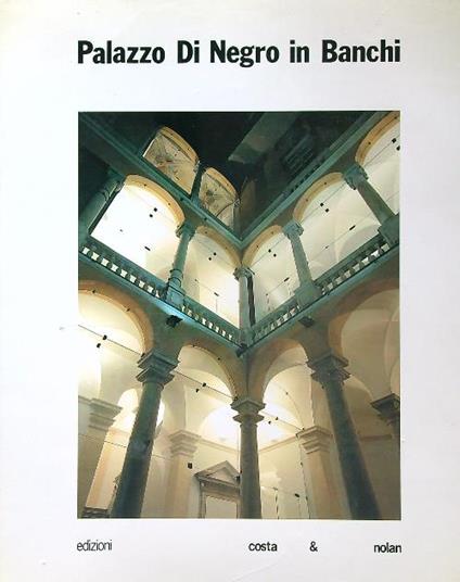 Palazzo Antonio Di Negro in Banchi - copertina