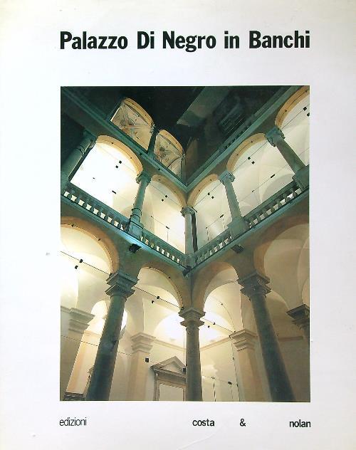 Palazzo Antonio Di Negro in Banchi - copertina