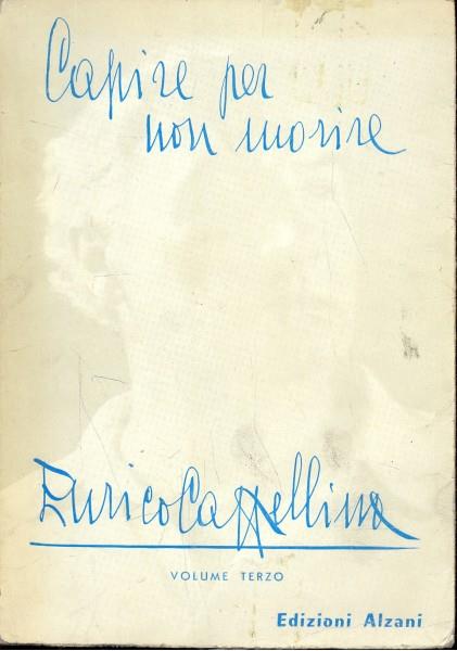 Capire per non morire. Volume Terzo - Enrico Cappellina - copertina