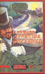 La piu grande avventura di Rocambole