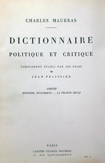 Dictionnaire politique et critique. Additif - Charles Maurras - copertina