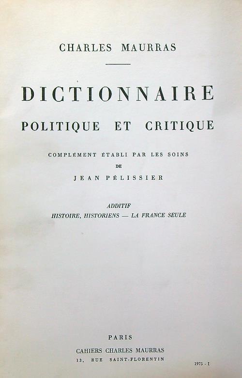 Dictionnaire politique et critique. Additif - Charles Maurras - copertina
