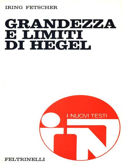Grandezza e limiti di Hegel - Iring Fetscher - copertina