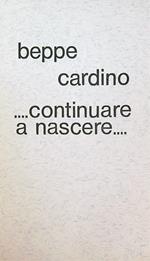 .... continuare a nascere ....