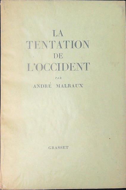 La  tentation de l'Occident - Andrè Malraux - copertina