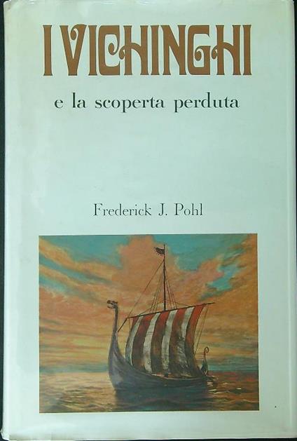 I  Vichinghi e la scoperta perduta - F. J. Pohl - copertina