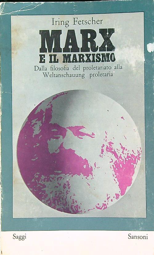 Marx e il marxismo  - Iring Fetscher - copertina