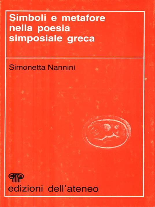 Simboli e metafore nella poesia simposiale greca - Simonetta Nannini - copertina