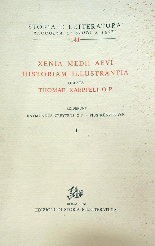 Xenia Medii Aevi Historiam Illustrantia vol.I - Thomae Kaeppeli - copertina