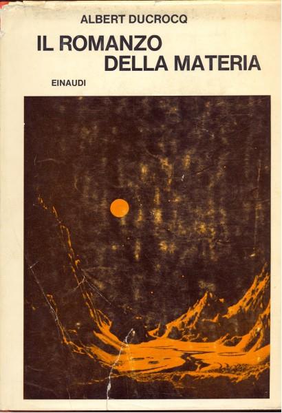 Il romanzo della materia - Albert Ducrocq - copertina