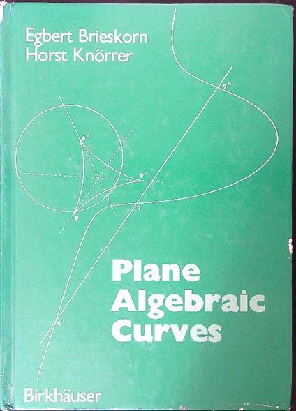 Plane Algebraic Curves - Egbert Brieskorn - copertina