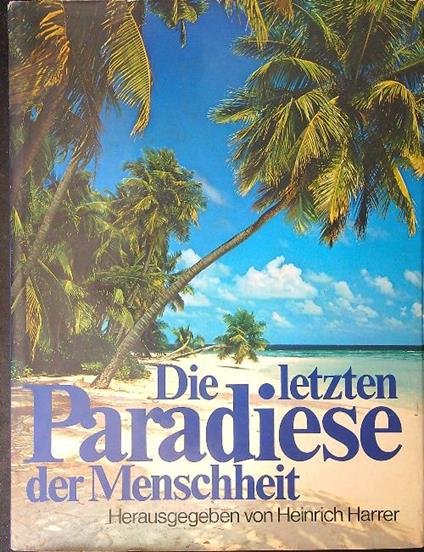 Die  letzten paradiese der Menschheit - copertina