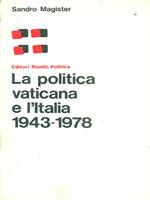 La politica vaticana e l'Italia 1943-1978