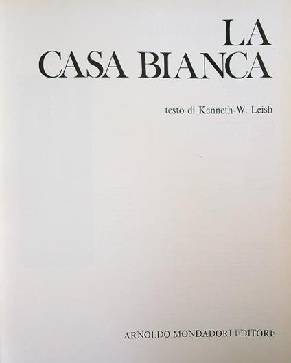 La Casa Bianca - Kenneth W. Leish - copertina