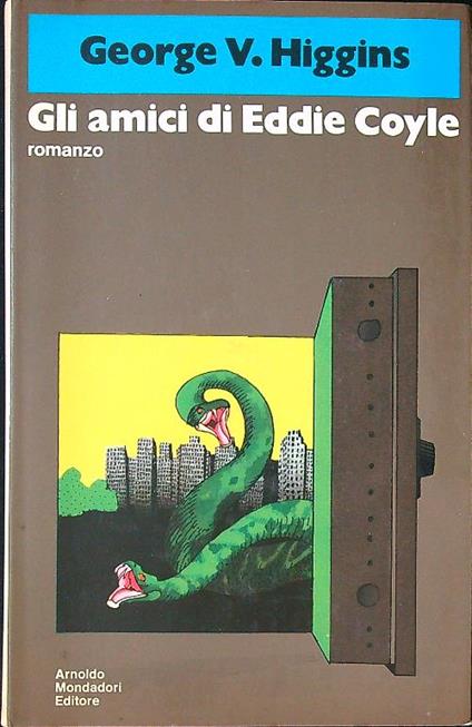 Gli amici di Eddie Coyle - George V. Higgiins - copertina