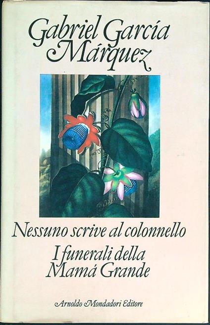 Nessuno scrive al colonnello - I funerali della Mamà Grande - Gabriel Garcia Marquez - copertina
