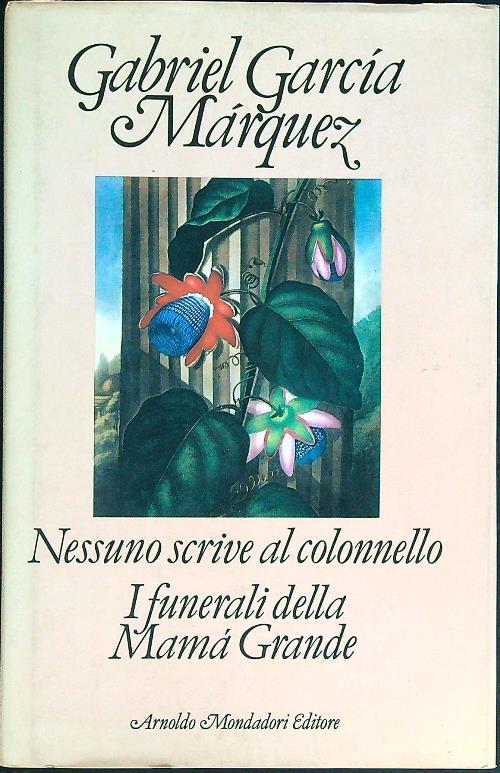 Nessuno scrive al colonnello - I funerali della Mamà Grande - Gabriel Garcia Marquez - copertina