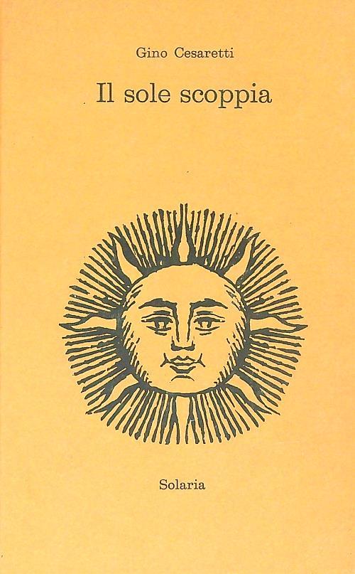 Il sole scoppia - Gino Cesaretti - copertina