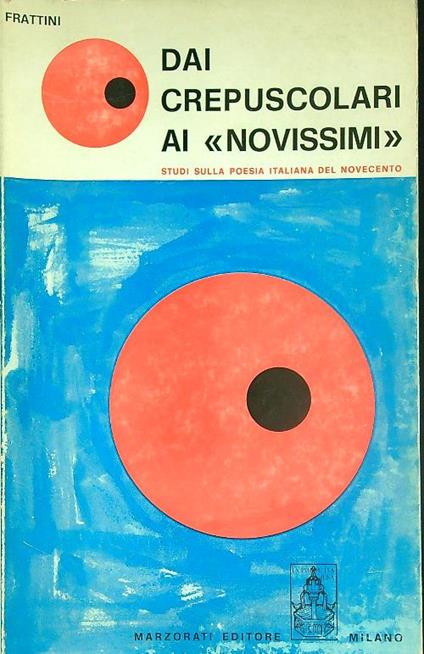 Dai crepuscolari ai novissimi studi sulla poesia italiana del novecento - Alberto Frattini - copertina