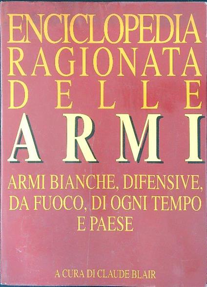 Enciclopedia ragionata delle armi - Claude Blair - copertina