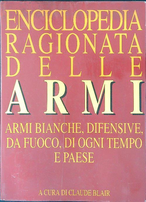 Enciclopedia ragionata delle armi - Claude Blair - copertina