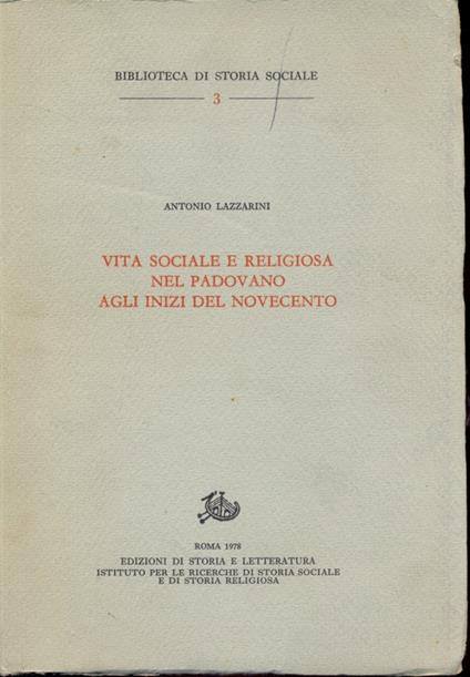 Vita sociale e religiosa nel padovano agli inizi del novecento - Antonio Lazzarini - copertina