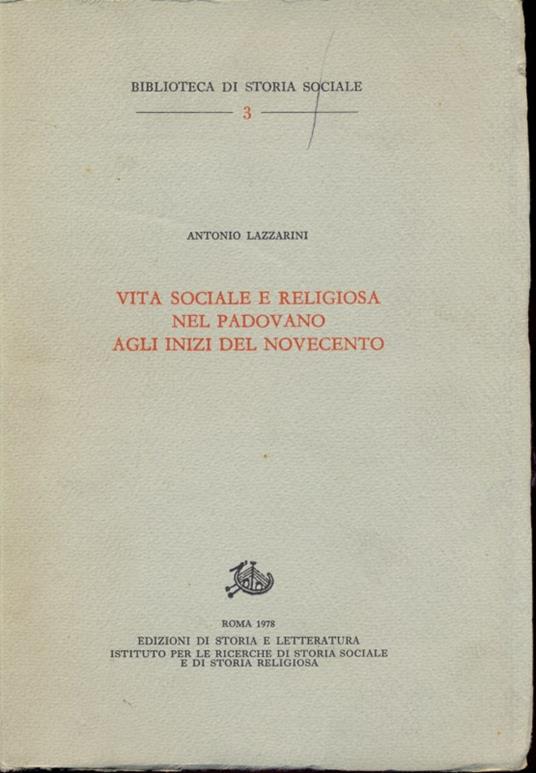 Vita sociale e religiosa nel padovano agli inizi del novecento - Antonio Lazzarini - copertina