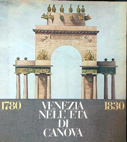 Venezia nell'età di Canova 1780-1830 - copertina