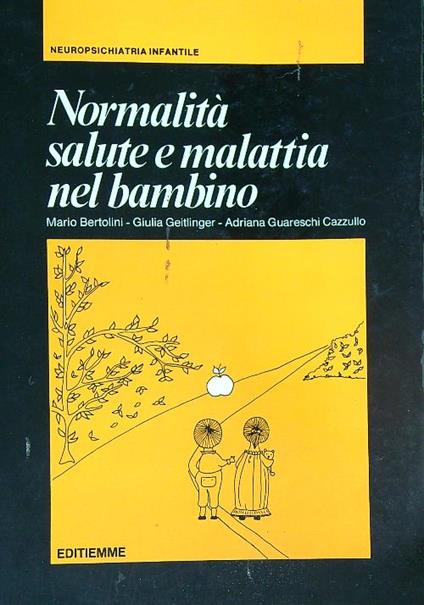 Normalità Salute e Malattia Nel Bambino - Araldo Bertolini - copertina