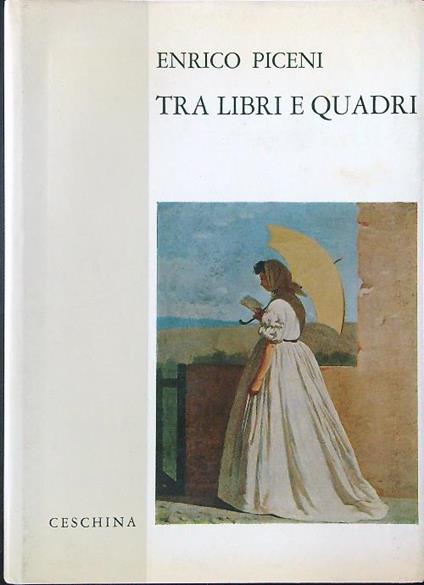 Tra libri e quadri - Enrico Piceni - copertina