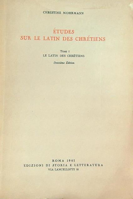 Etudes sur le latin des chretiens. Tome I - Christine Mohrmann - copertina