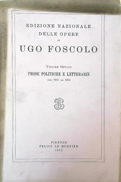 Prose Politiche e letterarie dal 1811 al 1816 - Ugo Foscolo - copertina