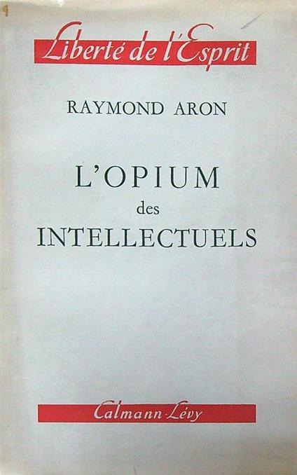 L' opium des intellectuels - Raymond Aron - copertina