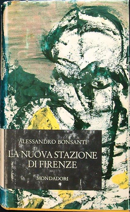 La nuova stazione di Firenze - Alessandro Bonsanti - copertina