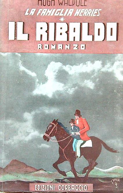 Il Ribaldo. La famiglia Herries - Hugh Walpole - copertina