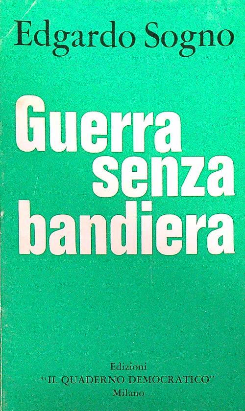 Guerra senza bandiera - Edgardo Sogno - copertina
