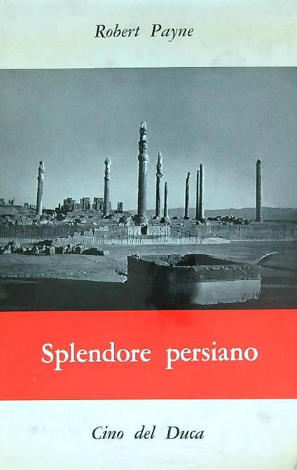 Splendore persiano - Robert Payne - copertina